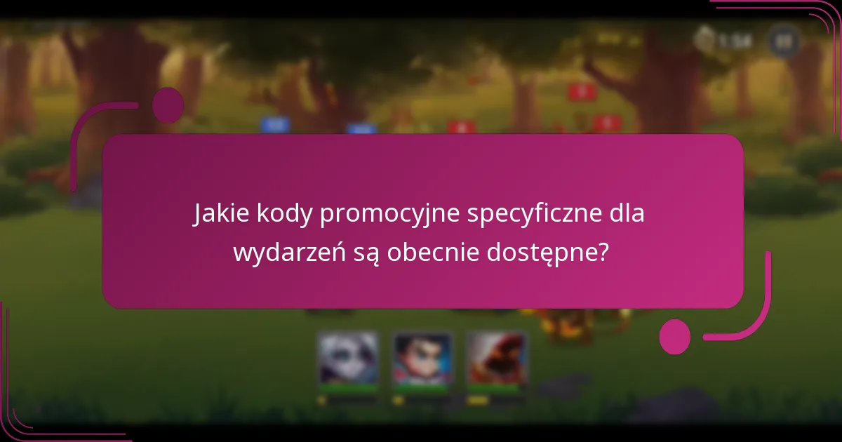 Jakie kody promocyjne specyficzne dla wydarzeń są obecnie dostępne?