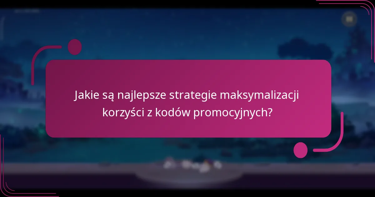 Jakie są najlepsze strategie maksymalizacji korzyści z kodów promocyjnych?
