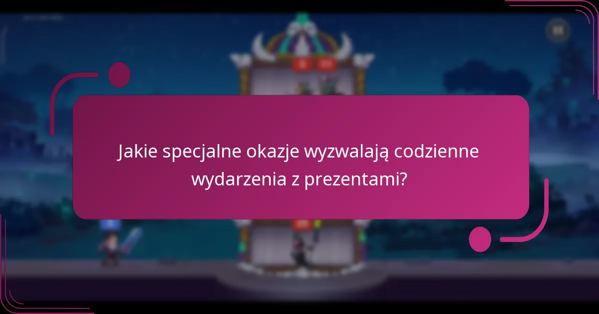 Jakie specjalne okazje wyzwalają codzienne wydarzenia z prezentami?