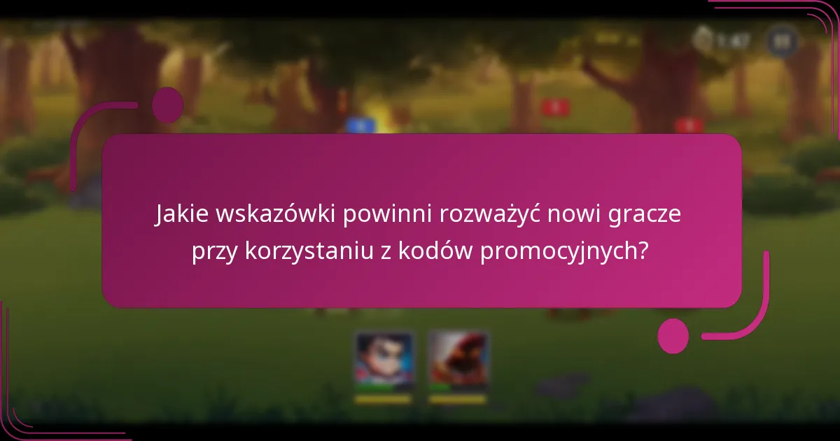 Jakie wskazówki powinni rozważyć nowi gracze przy korzystaniu z kodów promocyjnych?