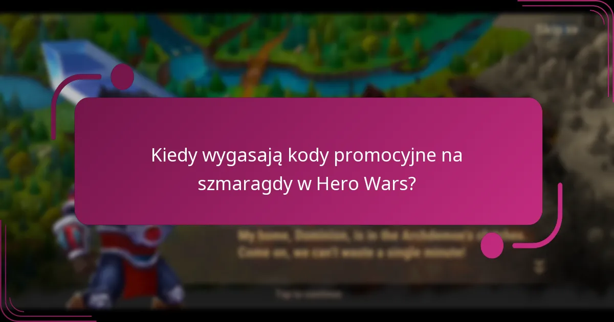 Kiedy wygasają kody promocyjne na szmaragdy w Hero Wars?