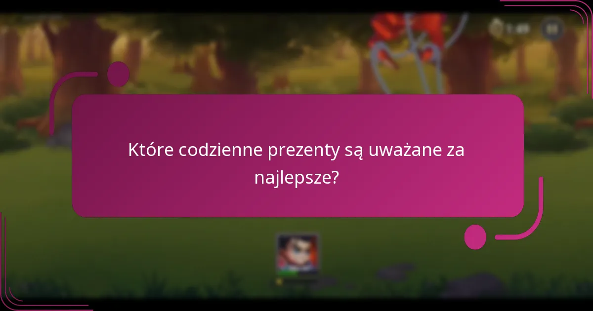 Które codzienne prezenty są uważane za najlepsze?